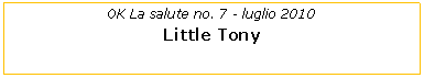 Tekstvak: OK La salute no. 7 - luglio 2010Little Tony